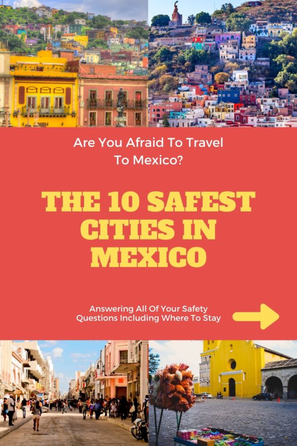 MUST READ 13 Safest Cities In Mexico [Updated June 2023]