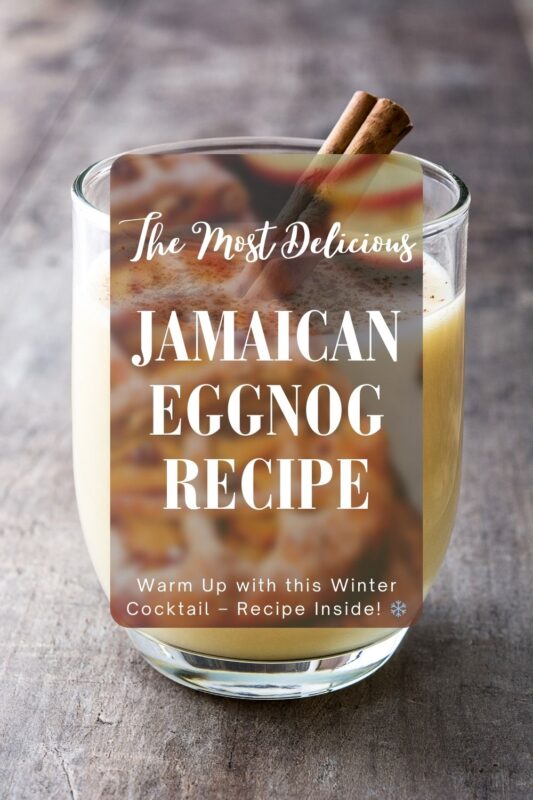 Easiest Jamaican Eggnog Recipe For The Holidays [Updated Sept 2024]