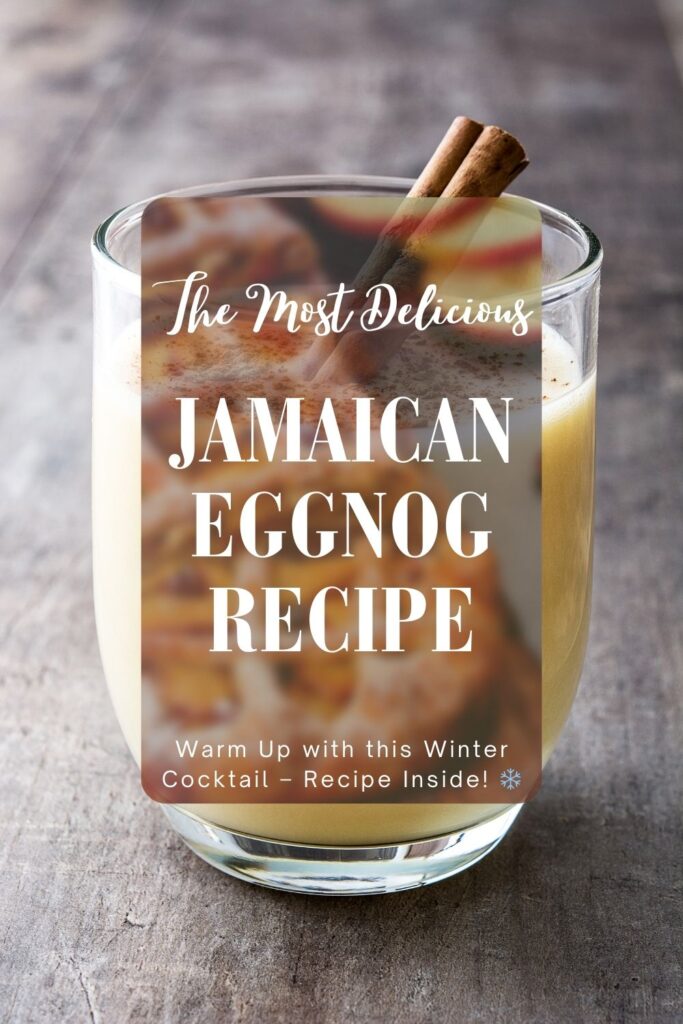 Easiest Jamaican Eggnog Recipe For The Holidays [Updated Sept 2024]